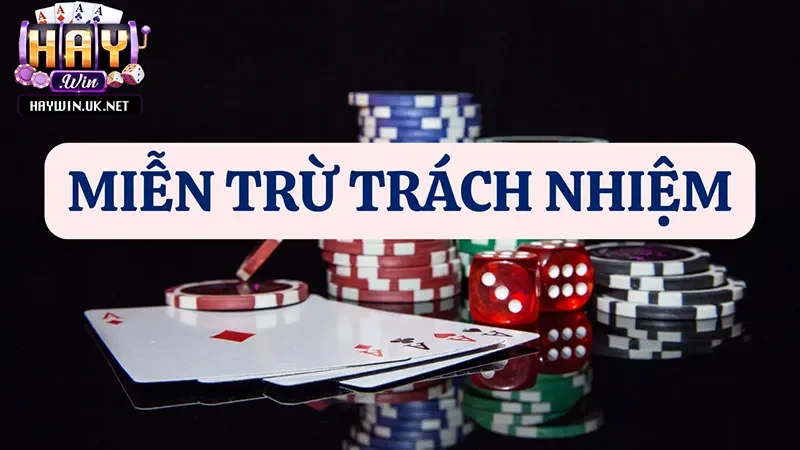 Tổng quan về chính sách miễn trừ trách nhiệm Haywin