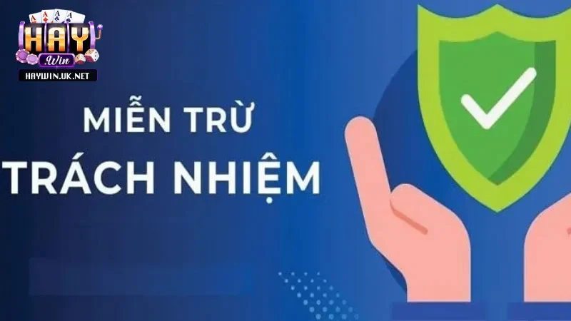 Các trường hợp miễn trừ trách nhiệm phổ biến