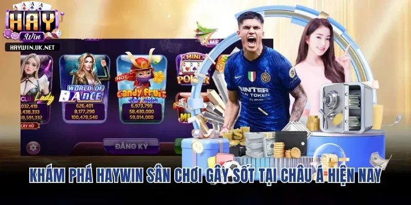 Tổng quan về cổng game Haywin